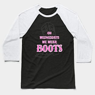 On Wednesday We Wear Boots Baseball T-Shirt